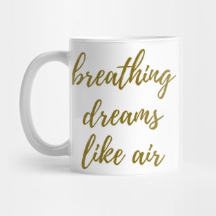 Breathing Dreams Like Air Mug